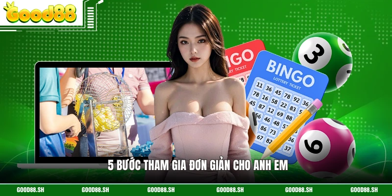 5 bước tham gia đơn giản cho anh em