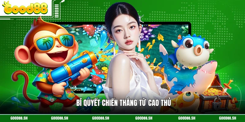 Bí quyết chiến thắng từ cao thủ