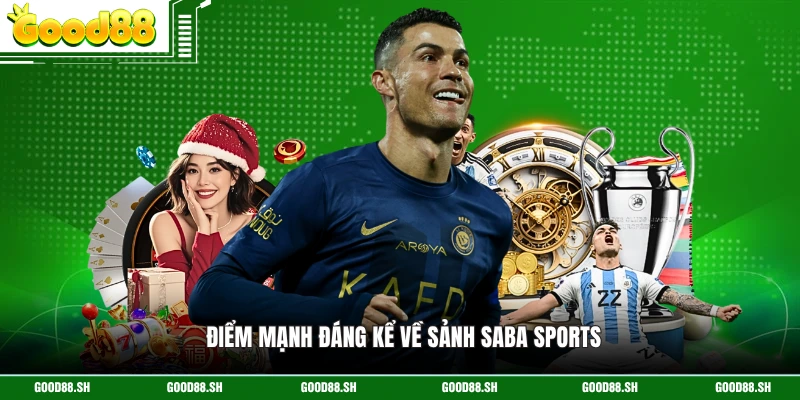 Điểm mạnh đáng kể về sảnh Saba Sports 