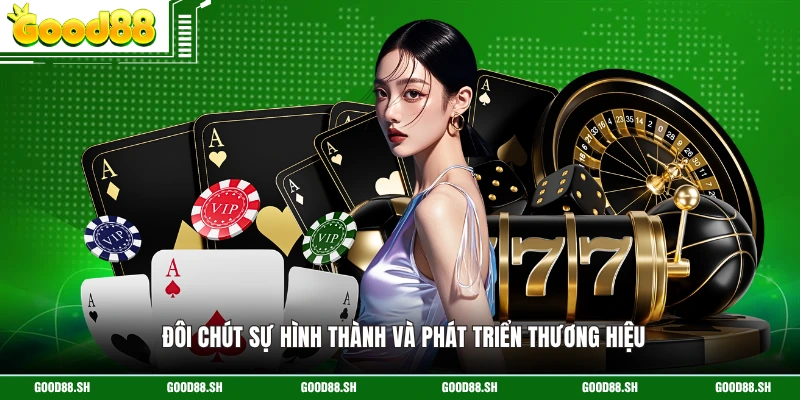 Đôi chút sự hình thành và phát triển thương hiệu