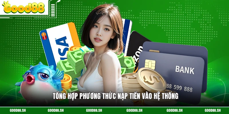 Tổng hợp phương thức nạp tiền vào hệ thống