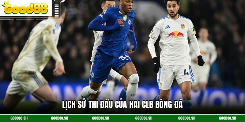 Lịch sử thi đấu của hai CLB bóng đá